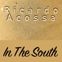 Ricardo Acossa - In the South