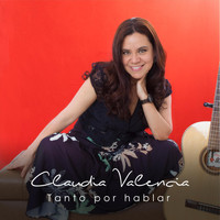 Claudia Valencia - Tanto por Hablar