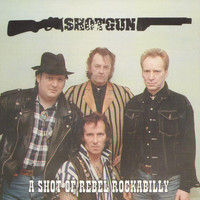 Shotgun - A Shot Of Rebel Rockabilly