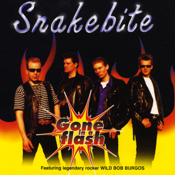 Snakebite - Gone In A Flash