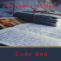 Code Red - My Last 2 Letters (Explicit)