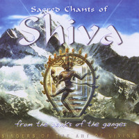 Craig Pruess and the Singers of the Art of Living - Sacred Chants of Shiva