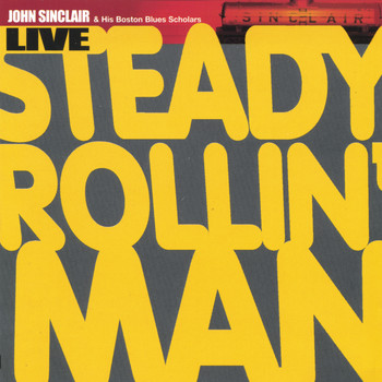 John Sinclair - Steady Rollin' Man