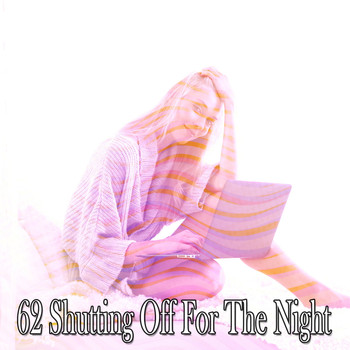 Sleep Baby Sleep - 62 Shutting Off for the Night
