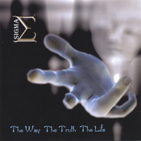 Sigma - The Way  The Truth  The Life