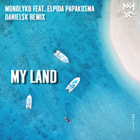 Monolyko featuring Elpida Papakosma - My Land (DanielSK Remix)