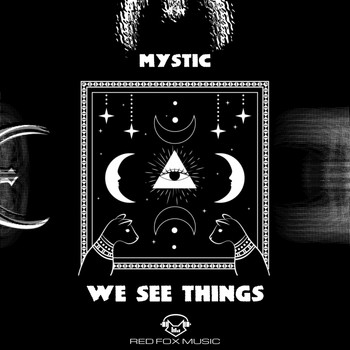 Mystic - We See Things