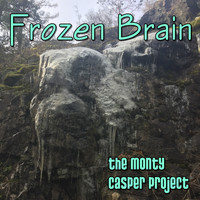 The Monty Casper Project - Frozen Brain