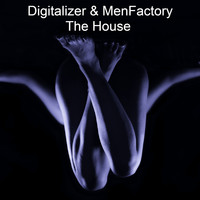 Digitalizer and MenFactory - The House