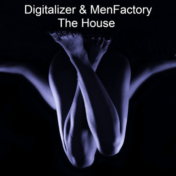 Digitalizer and MenFactory - The House
