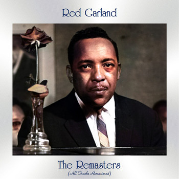 Red Garland - The Remasters (All Tracks Remastered)