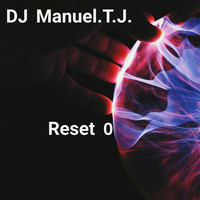 DJ Manuel.T.J. - Reset 0