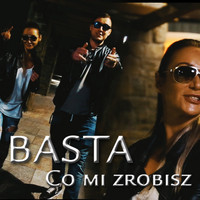 Basta - Co mi zrobisz (Radio Edit)