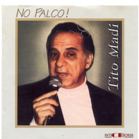 Tito Madi - No Palco! (Ao Vivo)