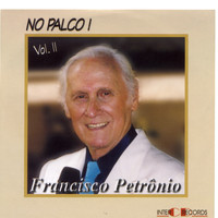 Francisco Petrônio - No Palco!: Vol. 2 (Ao Vivo)