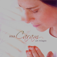 Ana Caram - Um Milagre