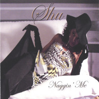 Shu - Naggin Me maxi-single