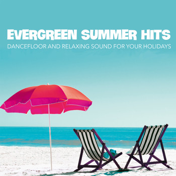 Various Artists - Evergreen Summer Hits (Dancefloor and Relaxing Sound For Your Holidays)