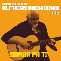 Papik and Alfredo Bochicchio - Samba Pa Ti
