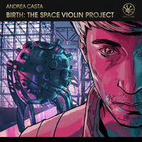 Andrea Casta - Birth: The Space Violin Project (Radio Edit)