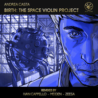 Andrea Casta - Birth: The Space Violin Project (Extended Remixes)