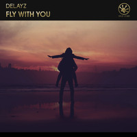 Delayz - Fly With You (Extended Mix)