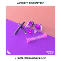 Aspyer - U I Need (feat. The Ready Set) (tofû & nelle Remix)