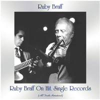 Ruby Braff - Ruby Braff on Hit Single Records (All Tracks Remastered)