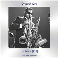 Roland Kirk - Domino (All Tracks Remastered, Ep)