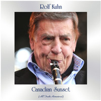 Rolf Kuhn - Canadian Sunset (All Tracks Remastered)