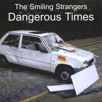 The Smiling Strangers - Dangerous Times