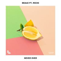 BEAUZ - Never Over (feat. Michi)