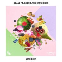 BEAUZ - Lite Drip (feat. BAER & The Crushboys)