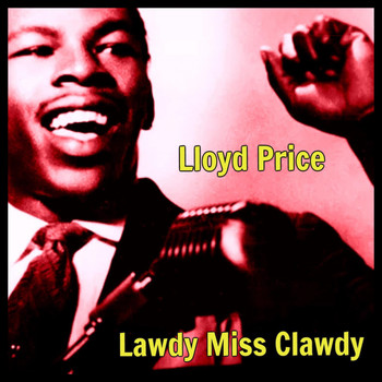 Lloyd Price - Lawdy Miss Clawdy