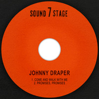 Johnny Draper - Come and Walk with Me / Promises, Promises