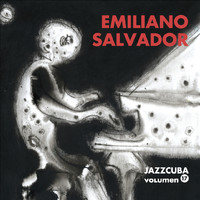 Emiliano Salvador - Jazzcuba, Vol.17: Emiliano Salvador