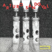 Arturo Sandoval - Jazzcuba, Vol. 18: Arturo Sandoval