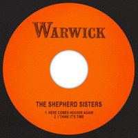 The Shepherd Sisters - Here Comes Heaven Again / I Think It's Time
