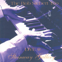 Bob Siebert - Live @ Steinway Gallery