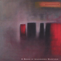 Sonorous - A Series Of Unanswered Questions
