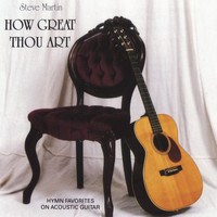 Steve Martin - How Great Thou Art
