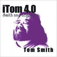 Tom Smith - iTom 4.0: Smith and Legend