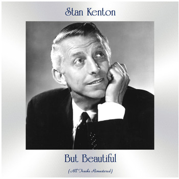 Stan Kenton - But Beautiful (Remastered 2021)