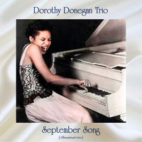 Dorothy Donegan Trio - September Song (Remastered 2021)