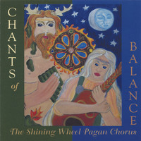 Shining Wheel Pagan Chorus - Chants of Balance