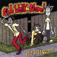 Side Walk Slam - Two Steps Forward, Five Steps Back