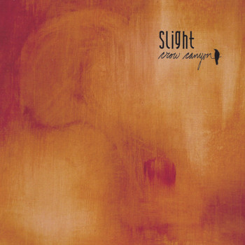Slight - Crow Canyon