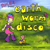 Shira Kline - Earth Worm Disco
