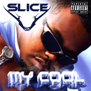 Slice - My Cool (Explicit)