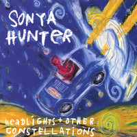 Sonya Hunter - Headlights and Other Constellations